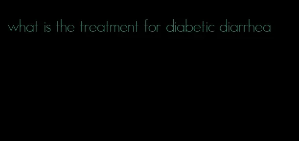 what is the treatment for diabetic diarrhea