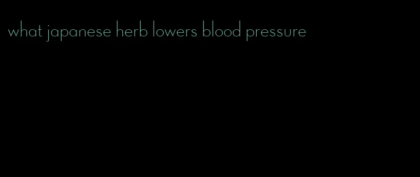 what japanese herb lowers blood pressure