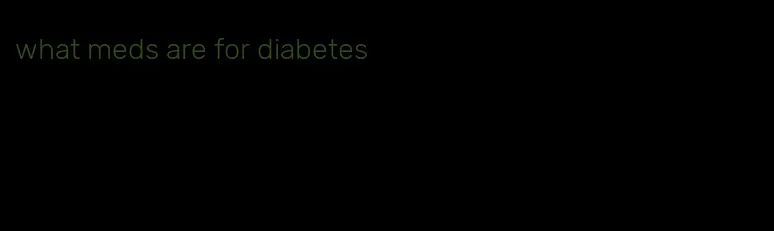 what meds are for diabetes