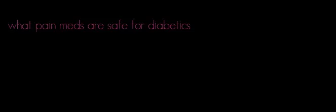 what pain meds are safe for diabetics
