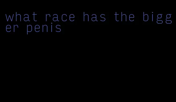 what race has the bigger penis
