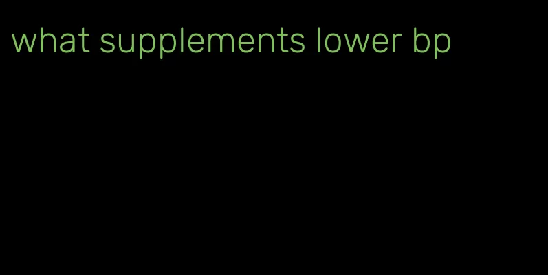what supplements lower bp