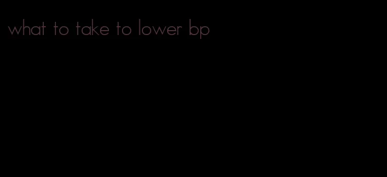 what to take to lower bp