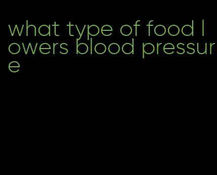 what type of food lowers blood pressure