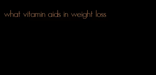 what vitamin aids in weight loss