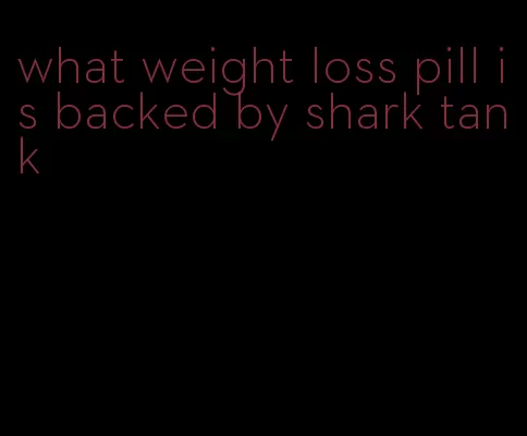 what weight loss pill is backed by shark tank