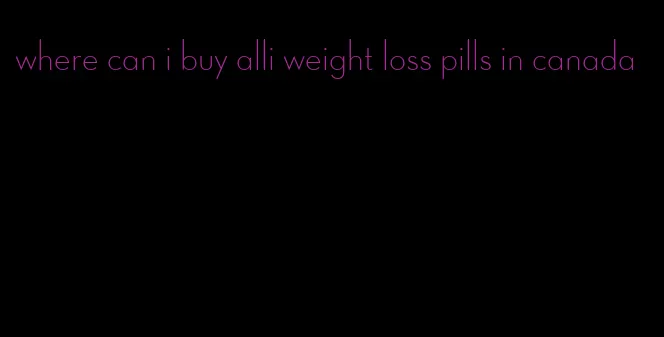 where can i buy alli weight loss pills in canada