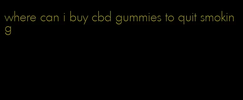 where can i buy cbd gummies to quit smoking