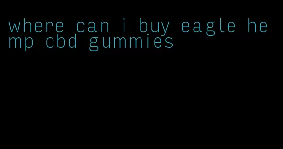 where can i buy eagle hemp cbd gummies