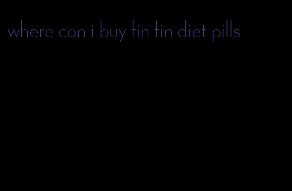 where can i buy fin fin diet pills