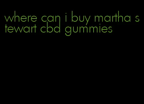 where can i buy martha stewart cbd gummies