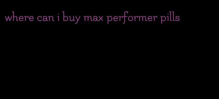 where can i buy max performer pills