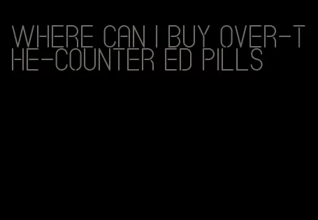 where can i buy over-the-counter ed pills