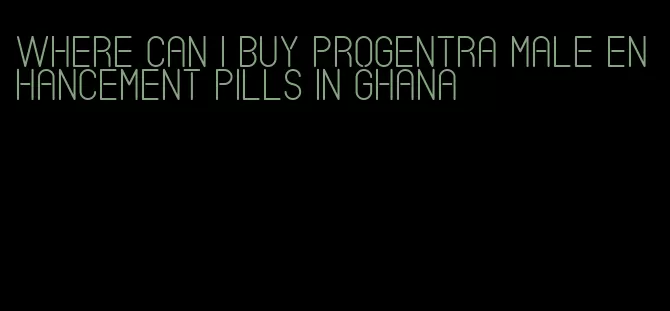 where can i buy progentra male enhancement pills in ghana