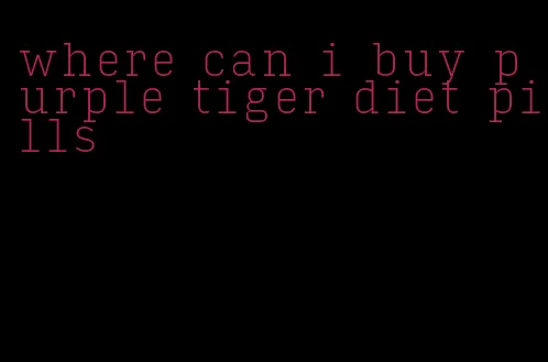 where can i buy purple tiger diet pills