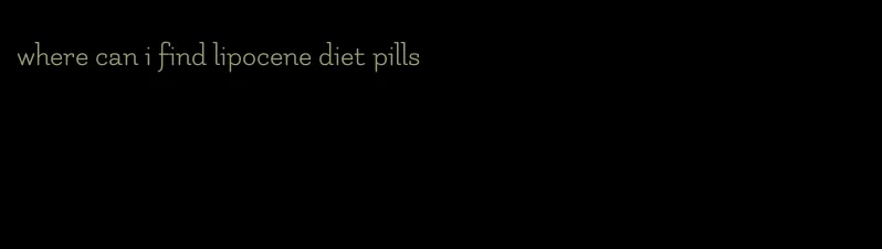 where can i find lipocene diet pills