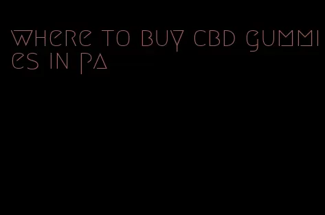 where to buy cbd gummies in pa