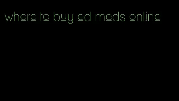 where to buy ed meds online