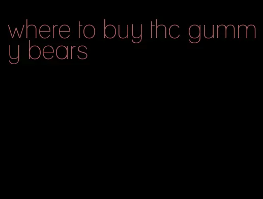 where to buy thc gummy bears