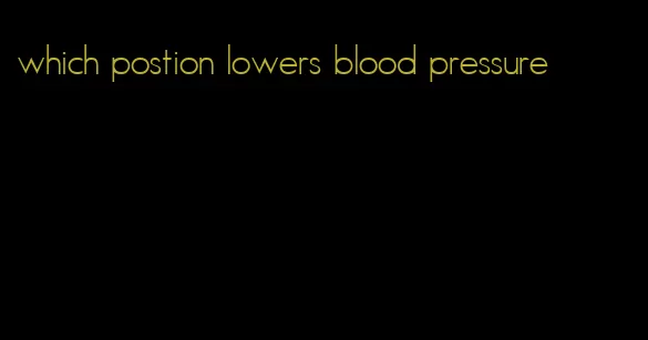 which postion lowers blood pressure