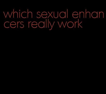 which sexual enhancers really work