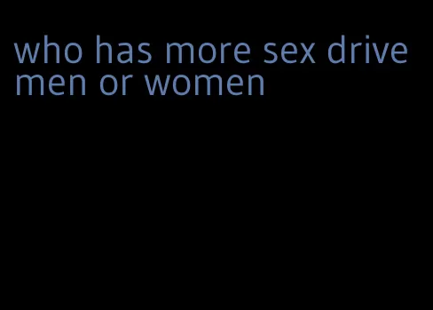 who has more sex drive men or women
