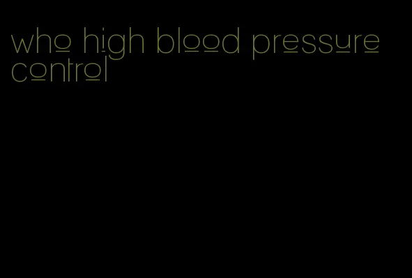 who high blood pressure control