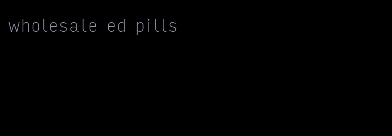 wholesale ed pills