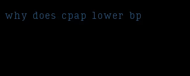 why does cpap lower bp