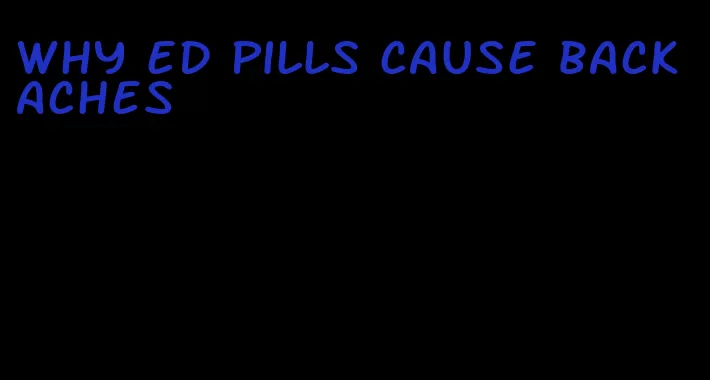 why ed pills cause back aches