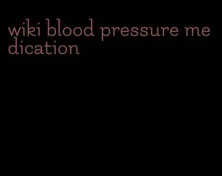 wiki blood pressure medication