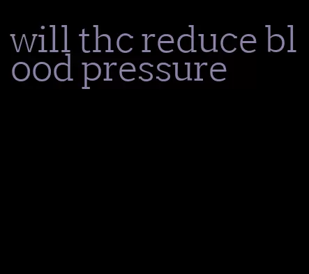 will thc reduce blood pressure