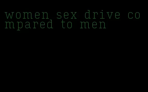 women sex drive compared to men