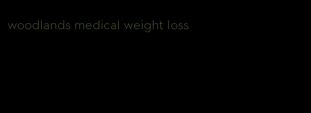 woodlands medical weight loss