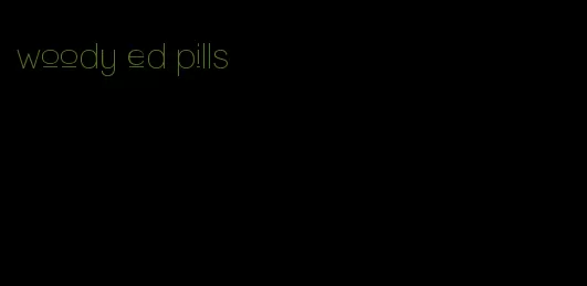 woody ed pills