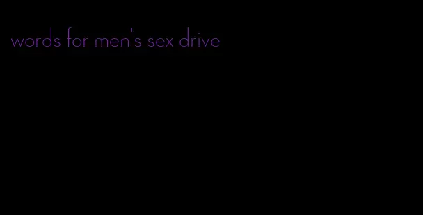 words for men's sex drive