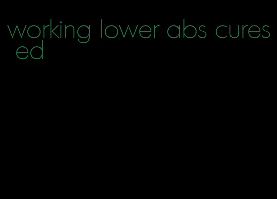 working lower abs cures ed