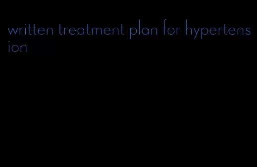 written treatment plan for hypertension