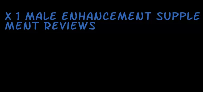 x 1 male enhancement supplement reviews