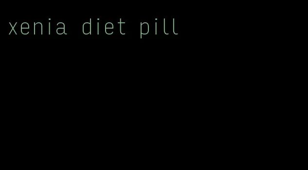 xenia diet pill
