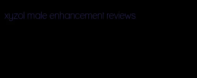 xyzol male enhancement reviews