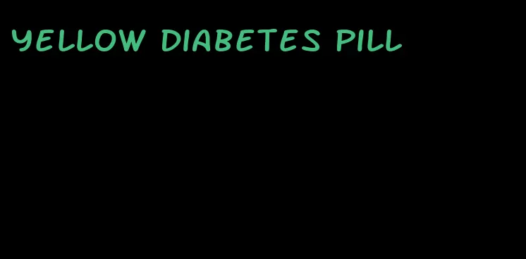 yellow diabetes pill