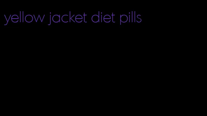 yellow jacket diet pills