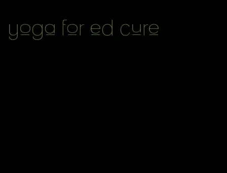 yoga for ed cure