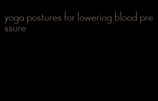 yoga postures for lowering blood pressure