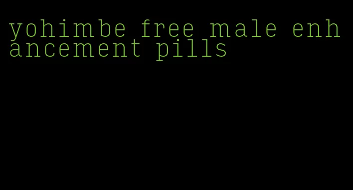 yohimbe free male enhancement pills