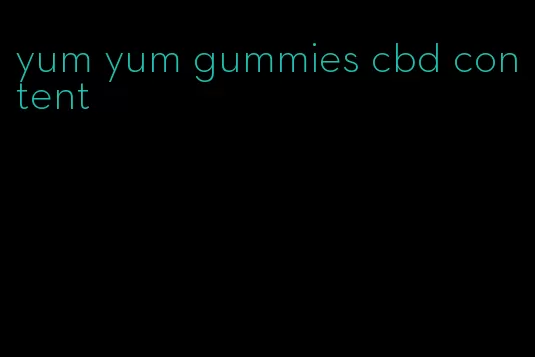 yum yum gummies cbd content