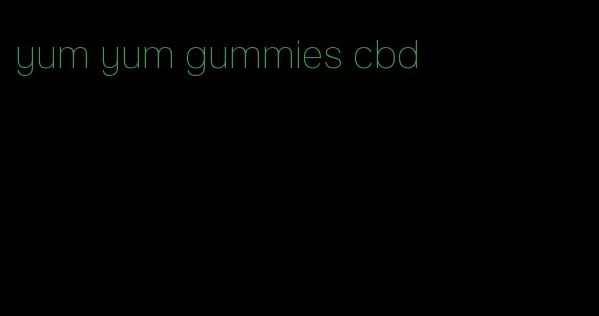 yum yum gummies cbd