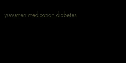 yunumen medication diabetes