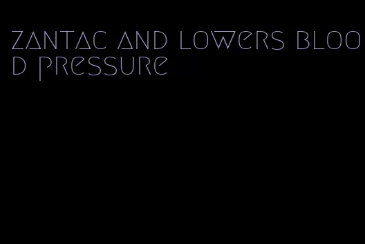 zantac and lowers blood pressure